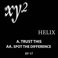 Helix - Trust This / Spot the Difference