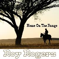 Roy Rogers - Home On The Range