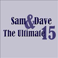 Sam and Dave - The Ultimate 15