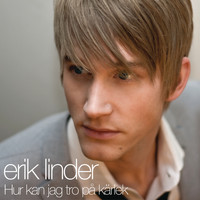 Erik Linder - Hur kan jag tro på kärlek