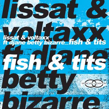 Lissat & Voltaxx feat. Djane Betty Bizarre - Fish & Tits