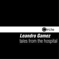 Leandro Gamez - Tales From The Hospital