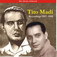 Tito Madi - The Music of Brazil / Tito Madi / Recordings 1957 - 1958