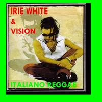 Irie White and Vision - Italiano Reggae