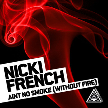 Nicki French - Ain't No Smoke (Without Fire)