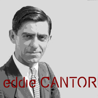 Eddie Cantor - Eddie Cantor