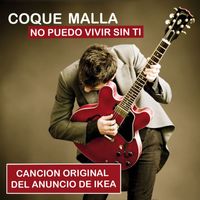 Coque Malla - No puedo vivir sin ti (Cancion original del anuncio de Ikea)