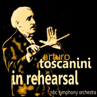 NBC Symphony Orchestra - Verdi: Ballo in Maschera - Arturo Toscanini in Rehearsal