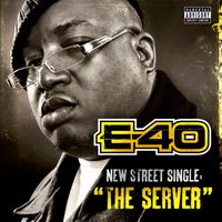 E-40 - The Server (Explicit)