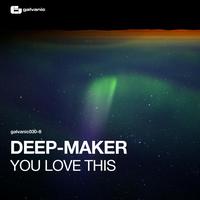 Deep-Maker - You Love This