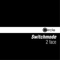 Switchmode - 2 Face