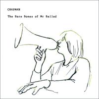 Chapman - The Bare Bones of Mr Ballad
