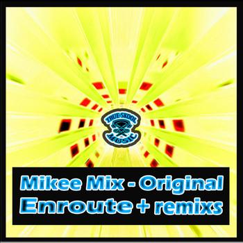 Mikee Mix - Enroute + remixes