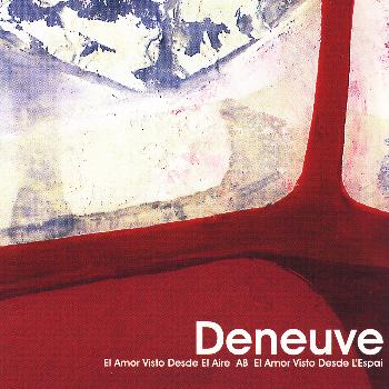 Deneuve - El Amor Visto Desde El Aire