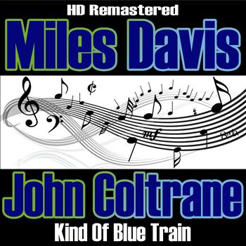 Miles Davis & John Coltrane - Kind Of Blue Train - HD Re-Masterered
