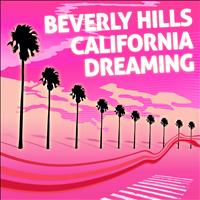 Beverly Hills - Beverly Hills California Dreaming