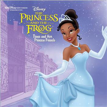 Various Artists - The Princess And The Frog: Tiana And Her Princess Friends