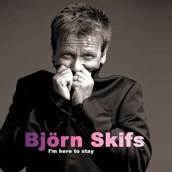 Björn Skifs - I'm Here To Stay
