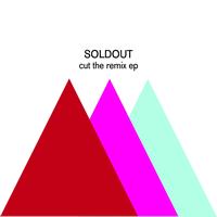 Soldout - Cut the Remix - EP