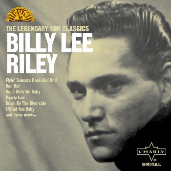 Billy Lee Riley - The Legendary Sun Classics