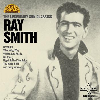 Ray Smith - The Legendary Sun Classics