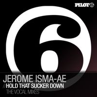 Jerome Isma-ae - Hold That Sucker Down (The Vocal Mixes)