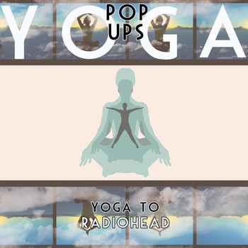 Yoga Pop Ups - Yoga To Radiohead