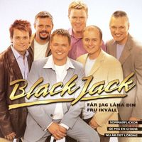 BlackJack - Får Jag Låna Din Fru Ikväll