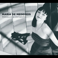 Maria De Medeiros - PENINSULAS & CONTINENTES