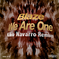 Blaze - We Are One (Kiko Navarro Remix)