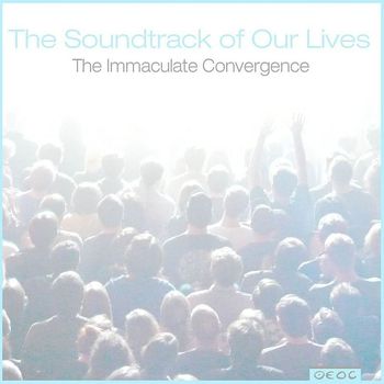 The Soundtrack of Our Lives - Immaculate Convergence - EP