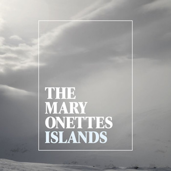 The Mary Onettes - Islands (Explicit)