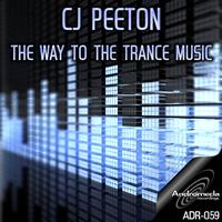 CJ Peeton - The Way To The Trance Music