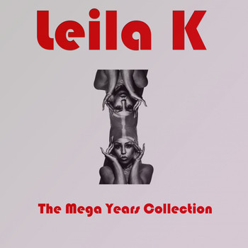 Leila K - The Mega Years Collection