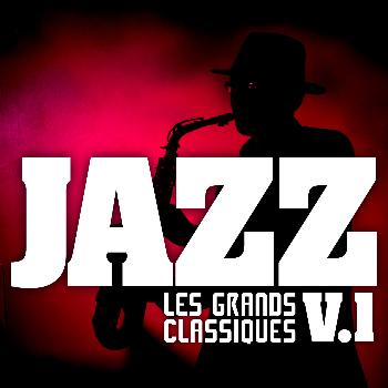 Various Artists - Les Grands Classiques Du Jazz Vol. 1