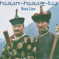 Huun-Huur-Tu - More Live