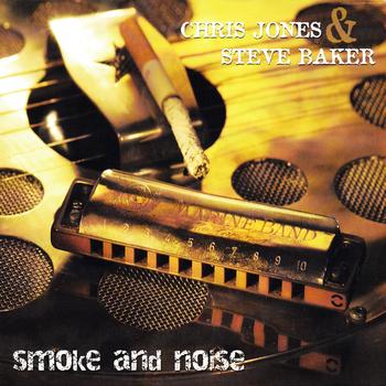 Chris Jones, Steve Baker - Smoke and Noise