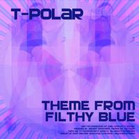 T-Polar - Theme from Filthy Blue