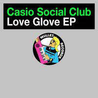 Casio Social Club - Love Glove EP