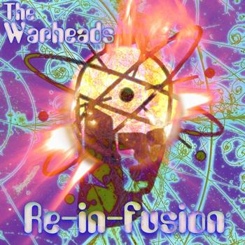 The Warheads - Re-in-fusion