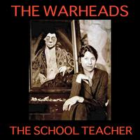 The Warheads - The School Teacher