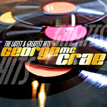 George McCrae - George McCrae Latest & Greatest Hits