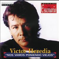 Victor Heredia - Nos Vamos Poniendo Viejos