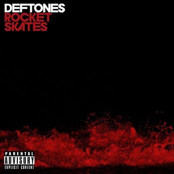 Deftones - Rocket Skates (Explicit)