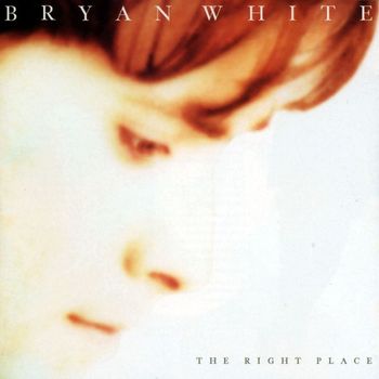 Bryan White - The Right Place