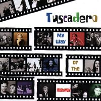 Tuscadero - My Way Or The Highway