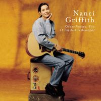 Nanci Griffith - Other Voices Too ( A Trip Back To Bountiful)