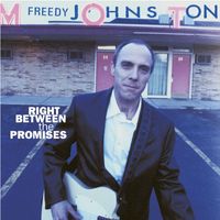 Freedy Johnston - Right Between The Promises