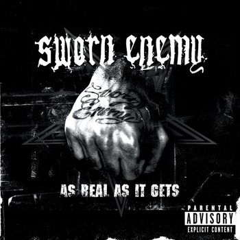Sworn Enemy - As Real As It Gets (Internet Album [Explicit])