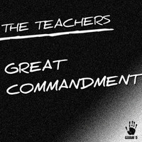 The Teachers - Great Commandment